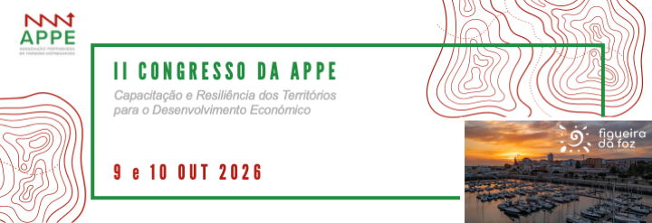 II Congresso da APPE, dedicado à capacitação e resiliência dos territórios para o desenvolvimento económico, a realizar nos dias 9 e 10 de outubro de 2026, na Figueira da Foz.